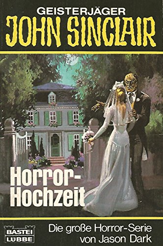 9783404730391: Horror - Hochzeit. ( Geisterjger John Sinclair)