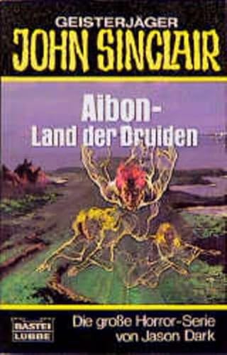 Geisterjäger John Sinclair - Band 73054: Aibon - Land der Druiden; Die große Horrorserie von Jaso...