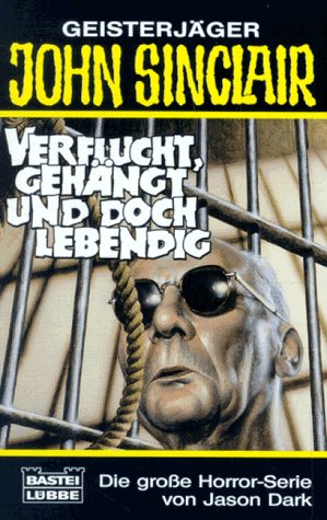 Imagen de archivo de Verflucht, gehängt und doch lebendig (John Sinclair. Bastei Lübbe Taschenbücher) Dark, Jason a la venta por tomsshop.eu