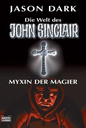 Myxin, der Magier (John Sinclair. Bastei Lübbe Taschenbücher)