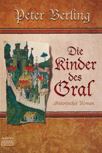 Beispielbild fr Die Kinder des Gral. Historischer Roman zum Verkauf von medimops