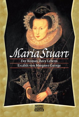 Beispielbild fr Maria Stuart. Der Roman ihres Lebens zum Verkauf von medimops