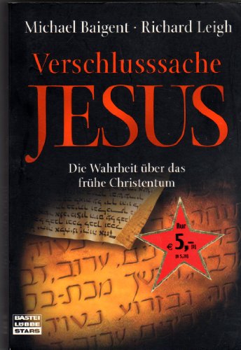 Beispielbild fr Verschlusssache Jesus : Die Wahrheit ber das frhe Christentum zum Verkauf von Der Bcher-Br