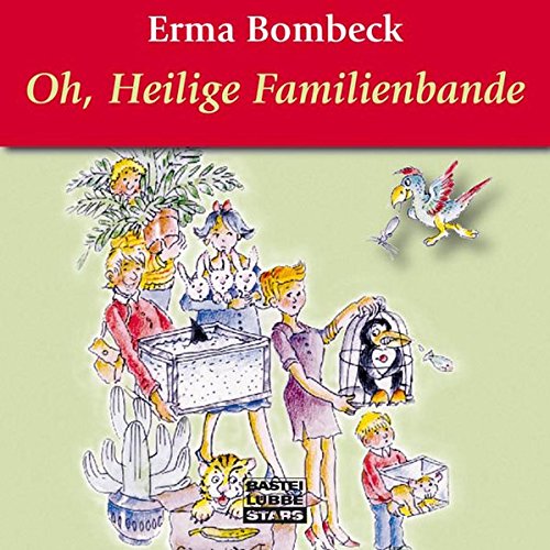 9783404771202: Oh, Heilige Familienbande (Bastei Lbbe Stars) - Bombeck, Erma