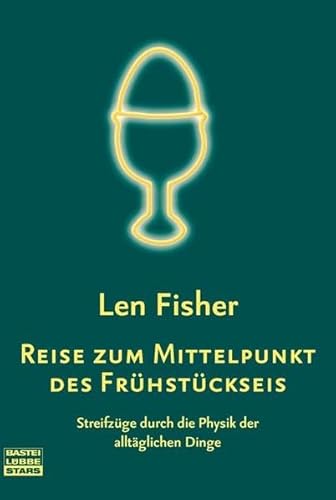 Beispielbild fr Reise zum Mittelpunkt des Frhstckseis: Streifzge durch die Physik der alltglichen Dinge zum Verkauf von medimops