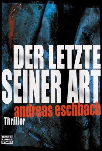 9783404772872: Der Letzte seiner Art: Thriller