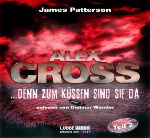 Beispielbild fr denn zum Kssen sind sie da: Alex Cross-Reihe - Teil 2. zum Verkauf von medimops