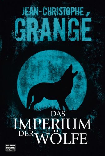 Das Imperium der Wölfe - Grangé, Jean-Christophe