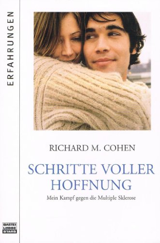 SCHRITTE VOLLER HOFFNUNG. mein Kampf gegen die multiple Sklerose - Cohen, Richard M.