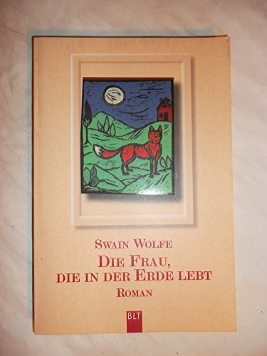 Beispielbild fr Die Frau, die in der Erde lebt. Roman zum Verkauf von Kultgut