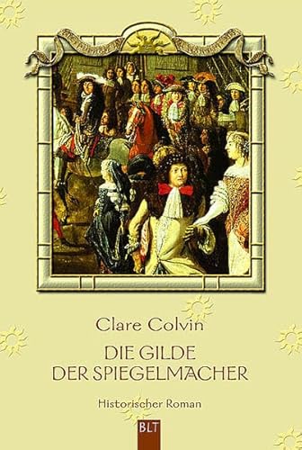 Imagen de archivo de Die Gilde der Spiegelmacher: Historischer Roman a la venta por medimops