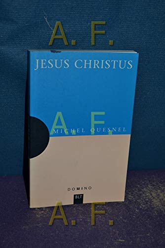 Jesus Christus. Aus dem Franz. von Renate Kretz, Domino ; Bd. 4; BLT ; 93004 - Quesnel, Michel