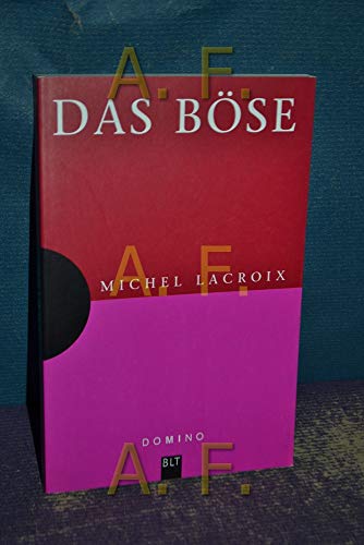 Das Böse. Aus dem Franz. von Thomas Laugstien / Domino ; Bd. 21; BLT ; 93021