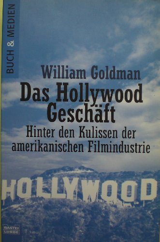 9783404940042: Das Hollywood-Geschft. Hinter den Kulissen der amerikanischen Filmindustrie.