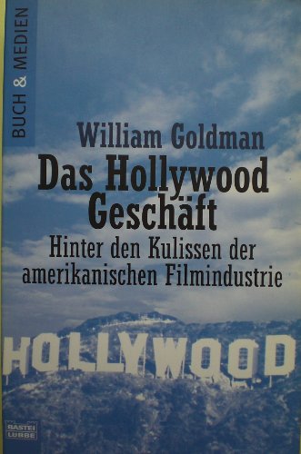 HOLLYWOODGESCHÄFT [HOLLYWOOD-GESCHÄFT] Hinter den Kulissen der amerikanischen Filmindustrie