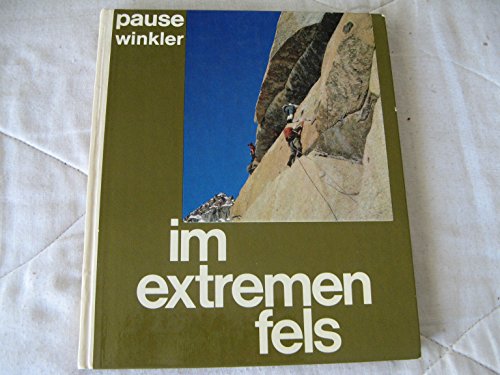 Imagen de archivo de Im extremen Fels. 100 Kletterfhren in den Alpen. a la venta por ANTIQUARIAT BCHERBERG Martin Walkner