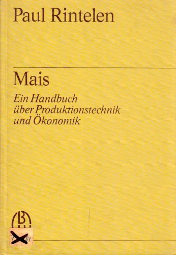 Beispielbild fr Mais. Ein Handbuch ber Produktionstechnik und konomik zum Verkauf von Bernhard Kiewel Rare Books