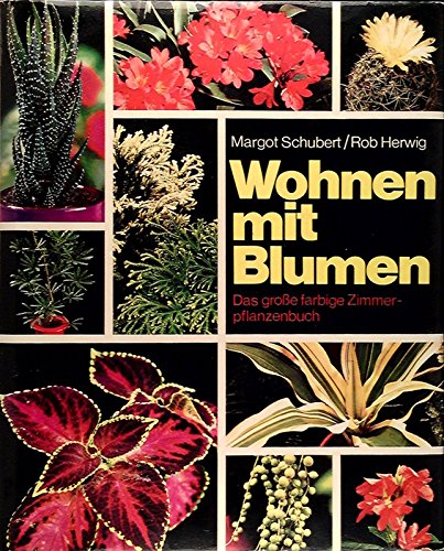 Stock image for Wohnen mit Blumen : d. groe Zimmerpflanzenbuch. 11., neubearb. Aufl. for sale by Antiquariat + Buchhandlung Bcher-Quell