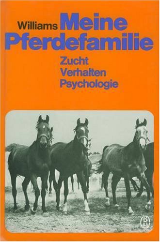 Beispielbild fr Meine Pferdefamilie. Zucht, Verhalten, Psychologie zum Verkauf von Versandantiquariat Felix Mcke