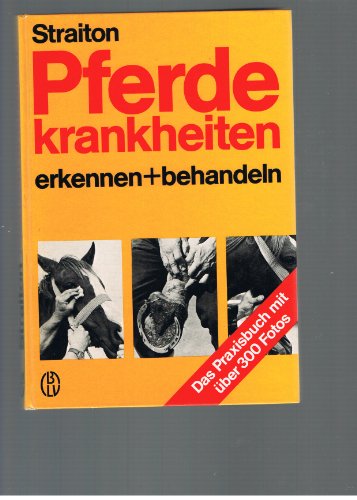 Beispielbild fr Pferdekrankheiten erkennen und behandeln : das Praxisbuch. zum Verkauf von medimops