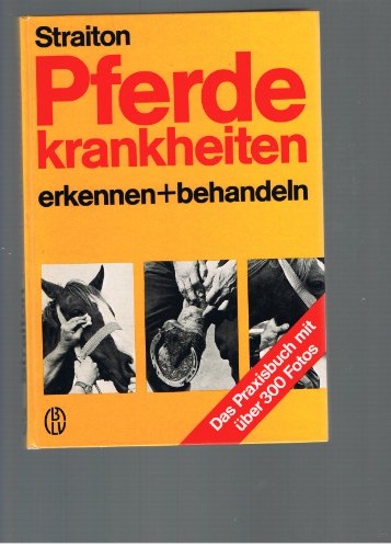 Imagen de archivo de Pferdekrankheiten erkennen und behandeln : das Praxisbuch. a la venta por medimops