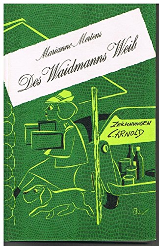 Beispielbild fr Des Waidmanns Weib zum Verkauf von medimops