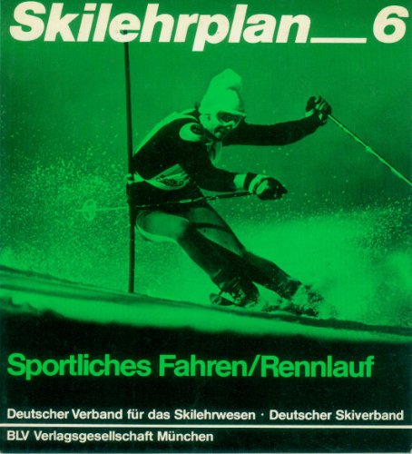 Stock image for Skilehrplan 6. Sportliches Fahren / Rennlauf for sale by Bernhard Kiewel Rare Books