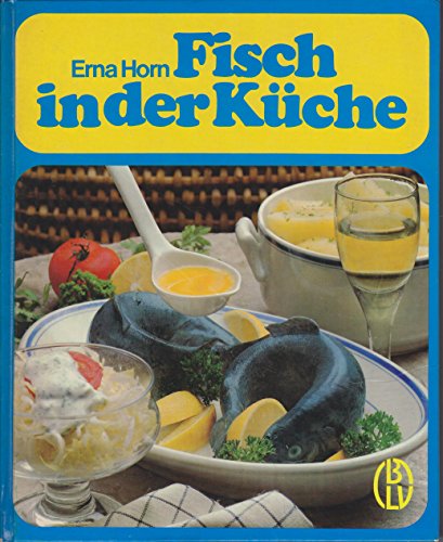 9783405114039: Fisch in der Kche - 246 Rezepte fr Flufische, 93 Rezepte fr Seefische, 43 Rezepte fr Beilagen und Soen