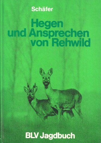 Hegen und Ansprechen von Rehwild.