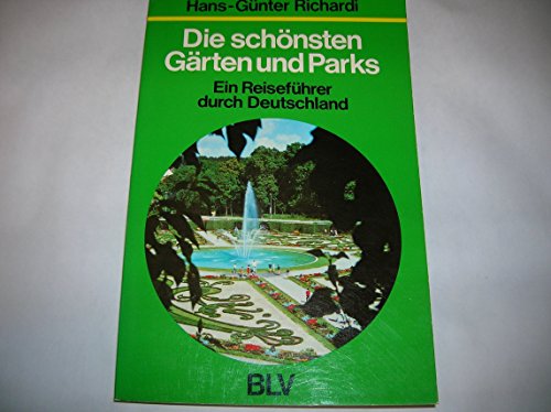 9783405114824: Die schnsten Grten und Parks. Ein Reisefhrer durch Deutschland