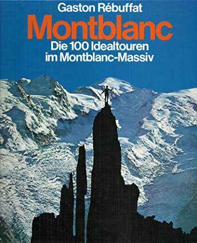 9783405114855: Montblanc. Die 100 Idealtouren im Montblanc- Massiv