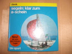 Stock image for Segeln: Klar zum A-Schein for sale by Versandantiquariat Felix Mcke