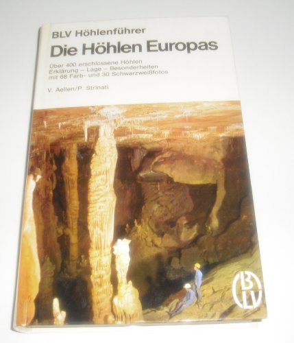 Beispielbild fr Die Hhlen Europas. ber 400 erschlossene Hhlen. Erklrung, Lage, Besonderheiten zum Verkauf von medimops