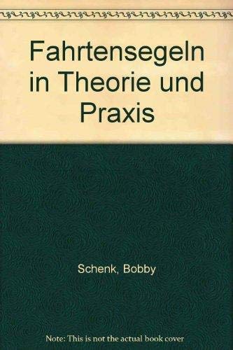 9783405115654: Fahrtensegeln in Theorie und Praxis [Leather Bound] by Schenk, Bobby