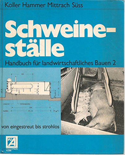 Stock image for Schweinestlle. Handbuch fr landwirtschaftliches Bauen 2 for sale by Bernhard Kiewel Rare Books