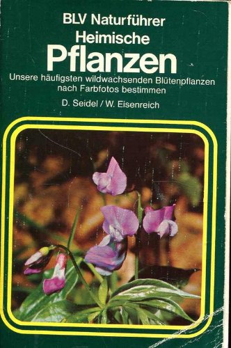 Beispielbild fr BLV-Naturfhrer ; Bd. 6 [1]. Unsere hufigsten wildwachsenden Bltenpflanzen nach Farbfotos bestimmen zum Verkauf von Hbner Einzelunternehmen