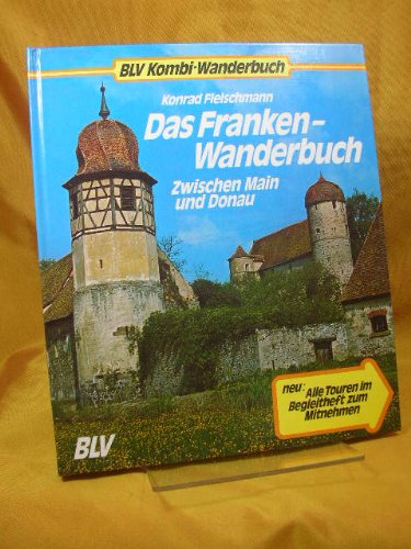 Beispielbild fr Das Franken-Wanderbuch - Zwischen Main und Donau (BLV Kombi-Wanderbuch) zum Verkauf von 3 Mile Island