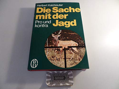 Beispielbild fr Die Sache Mit Der Jagd - Pro Und Kontra zum Verkauf von medimops