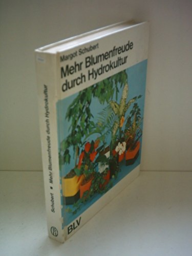 Beispielbild fr Margot Schubert: Mehr Blumenfreude durch Hydrokultur zum Verkauf von Versandantiquariat Felix Mcke