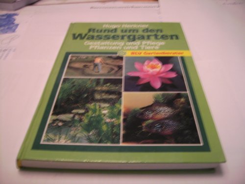 Beispielbild fr Rund um den Wassergarten. Anlage, Pflanzen, Tiere. BLV Gartenbuch. Hardcover zum Verkauf von Deichkieker Bcherkiste