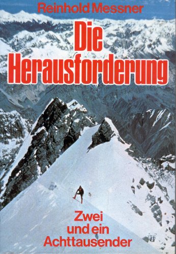 Die Herausforderung - Zwei und ein Achttausender - Messner, Reinhold