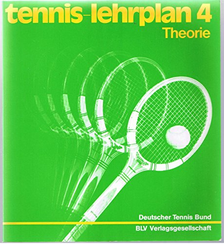 9783405119249: Tennis - Lehrplan 4 Theorie (broschiert) - Deutscher Tennisbund (Hrsg.)
