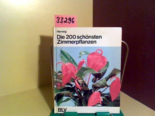 Stock image for Die zweihundert schnsten Zimmerpflanzen for sale by Harle-Buch, Kallbach