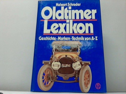 Stock image for Oldtimer Lexikon. Geschichte. Marken. Technik von A - Z for sale by medimops