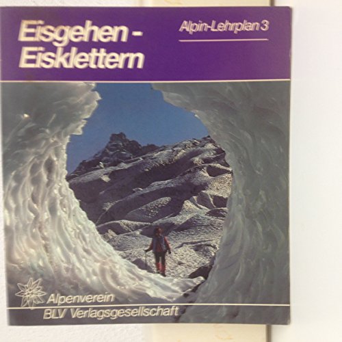 Beispielbild fr Alpin- Lehrplan 03. Eisgehen, Eisklettern zum Verkauf von medimops