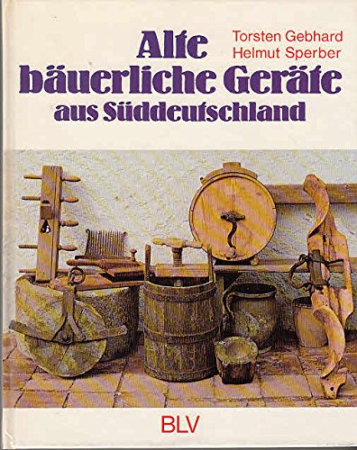 Imagen de archivo de Alte buerliche Gerte aus Sddeutschland a la venta por medimops