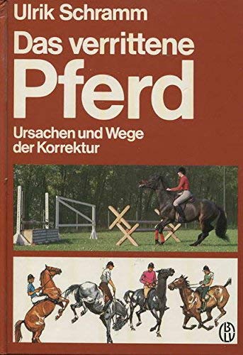 Das verrittene Pferd. Ursachen und Wege der Korrektur