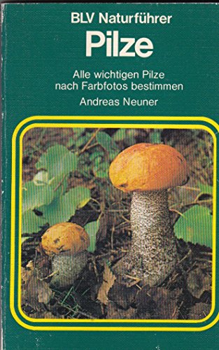 Stock image for Pilze: Alle Wichtigen Pilze Nach Farbfotos Bestimmen for sale by ThriftBooks-Atlanta