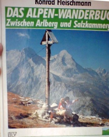 9783405120658: Das Alpen-Wanderbuch. Zwischen Arlberg und Salzkammergut