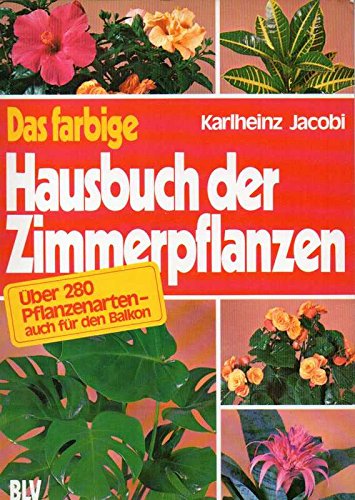 Stock image for Das farbige Hausbuch der Zimmerpflanzen. for sale by Leserstrahl  (Preise inkl. MwSt.)
